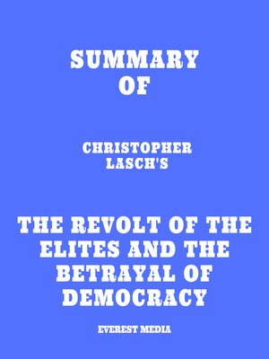 cover image of Summary of Christopher Lasch's the Revolt of the Elites and the Betrayal of Democracy